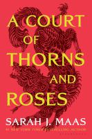 A court of thorns and roses by Maas, Sarah J.,